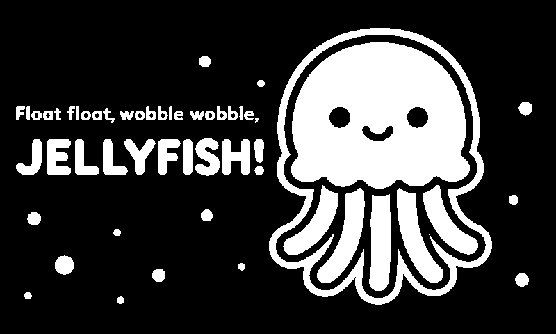 Float float, wobble wobble, JELLYFISH!